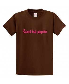 Sweet But Psycho Novelty Unisex Kids And Adults T-Shirt